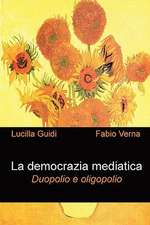 La democrazia mediatica. Duopolio e oligopolio