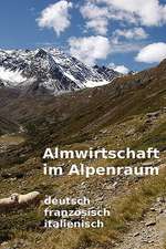 Almwirtschaft Im Alpenraum. Glossar Deutsch, Franzsisch, Italienisch