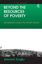 Beyond the Resources of Poverty: Gecekondu Living in the Turkish Capital