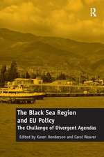 The Black Sea Region and EU Policy: The Challenge of Divergent Agendas