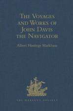 The Voyages and Works of John Davis the Navigator