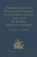 Narrative of the Portuguese Embassy to Abyssinia during the Years 1520-1527, by Father Francisco Alvarez