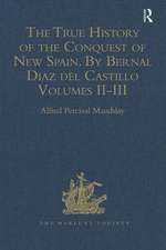 The True History of the Conquest of New Spain. By Bernal Diaz del Castillo, One of its Conquerors: From the Exact Copy made of the Original Manuscript. Edited and published in Mexico by Genaro García. Volumes II-III