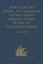 New Light on Drake, A Collection of Documents relating to his Voyage of Circumnavigation, 1577-1580