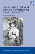 Constructing Girlhood through the Periodical Press, 1850-1915