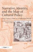 Narrative, Identity, and the Map of Cultural Policy: Once Upon a Time in a Globalized World