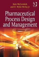 Pharmaceutical Process Design and Management