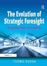 The Evolution of Strategic Foresight: Navigating Public Policy Making