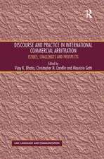 Discourse and Practice in International Commercial Arbitration: Issues, Challenges and Prospects