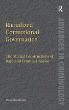 Racialized Correctional Governance: The Mutual Constructions of Race and Criminal Justice