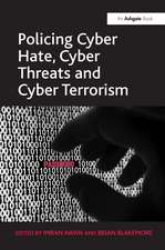 Policing Cyber Hate, Cyber Threats and Cyber Terrorism