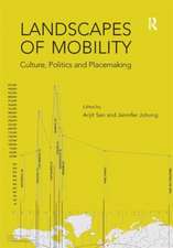 Landscapes of Mobility: Culture, Politics, and Placemaking