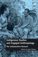 Indigenous Studies and Engaged Anthropology: The Collaborative Moment