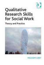 Qualitative Research Skills for Social Work: Theory and Practice