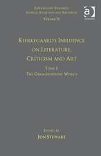 Volume 12, Tome I: Kierkegaard's Influence on Literature, Criticism and Art: The Germanophone World