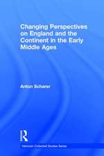 Changing Perspectives on England and the Continent in the Early Middle Ages