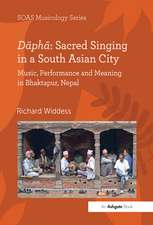 Dāphā: Sacred Singing in a South Asian City: Music, Performance and Meaning in Bhaktapur, Nepal