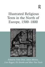 Illustrated Religious Texts in the North of Europe, 1500-1800