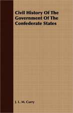 Civil History of the Government of the Confederate States: A Dramatic Fantasy