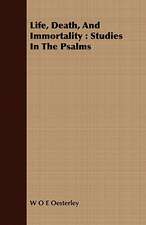 Life, Death, and Immortality: Studies in the Psalms