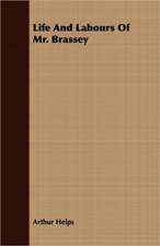 Life and Labours of Mr. Brassey: Foundress and First Superior-General of the Congregation of the Sister of St. Joseph in Lyons