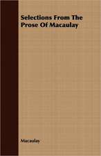 Selections from the Prose of Macaulay: A Novel of New York and Hartford