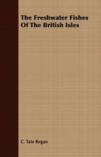 The Freshwater Fishes of the British Isles: Embracing the Elementary Principles of Mechanics, Hydrostatics, Hydraulics, Pneumatics,