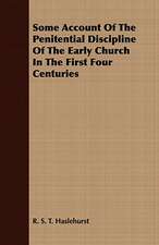 Some Account of the Penitential Discipline of the Early Church in the First Four Centuries: Embracing the Elementary Principles of Mechanics, Hydrostatics, Hydraulics, Pneumatics,