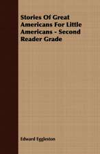 Stories of Great Americans for Little Americans - Second Reader Grade: Embracing the Elementary Principles of Mechanics, Hydrostatics, Hydraulics, Pneumatics,