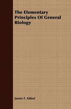 The Elementary Principles of General Biology