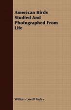 American Birds Studied and Photographed from Life: Embracing the Elementary Principles of Mechanics, Hydrostatics, Hydraulics, Pneumatics,