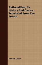 Antisemitism, Its History and Causes. Translated from the French.: A Practical Guide to Bottom Fishing, Trolling, Spinning and Fly-Fishing