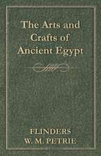 The Arts and Crafts of Ancient Egypt