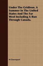 Under the Gridiron. a Summer in the United States and the Far West Including a Run Through Canada.: Collected in the Highlands and Western Isles of Scotland, from the Year 1516, and at Successive Periods Till 1870; Arr