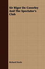 Sir Riger de Coverley and the Spectator's Club: Or, Historical Sketches of the Mound-Builders, the Indian Tribes, and the Progress of Civilization in the North-West.