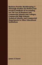 Business Practice Bookkeeping; A Thorough Treatise on Modern and Practical Methods of Accounting, for the Use of Business and Commercial Schools and C: Or, Pompeii and Herculaneum, Their History, Their Destruction, and Their Remains