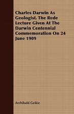 Charles Darwin as Geologist. the Rede Lecture Given at the Darwin Centennial Commemoration on 24 June 1909: Catalogue of the Collection of Coins and Medals Formed by the Late Charles Butler, Esq., Comprising Ancient Greek Coin