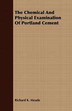 The Chemical and Physical Examination of Portland Cement: A Hard-Luck Story