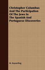 Christopher Columbus and the Participation of the Jews in the Spanish and Portuguese Discoveries: Qualities Associated with Their Success