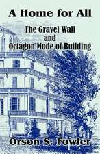 A Home for All the Gravel Wall and Octagon Mode of Building