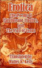 Erotica: The Poems of Catullus and Tibullus