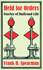 Held for Orders: Stories of Railroad Life