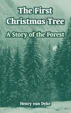 The First Christmas Tree: A Story of the Forest