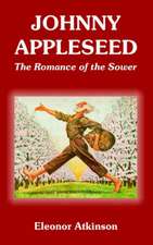 Johnny Appleseed: The Romance of the Sower