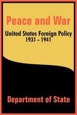 Peace and War: United States Foreign Policy 1931-1941