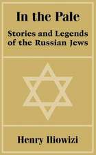 In the Pale: Stories and Legends of the Russian Jews