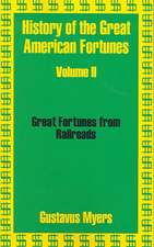 History of the Great American Fortunes (Volume Two)