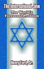 The International Jew: The World's Foremost Problem