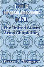 From Its European Antecedents to 1791: The United States Army Chaplaincy