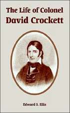 The Life of Colonel David Crockett